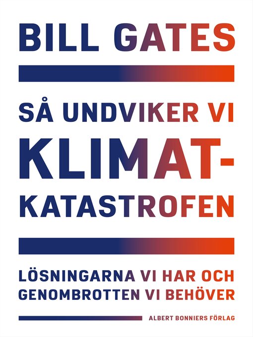 Titeldetaljer för Så undviker vi klimatkatastrofen av Bill Gates - Tillgänglig